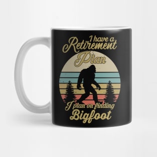 Retirement Plan. I find Bigfoot. Mug